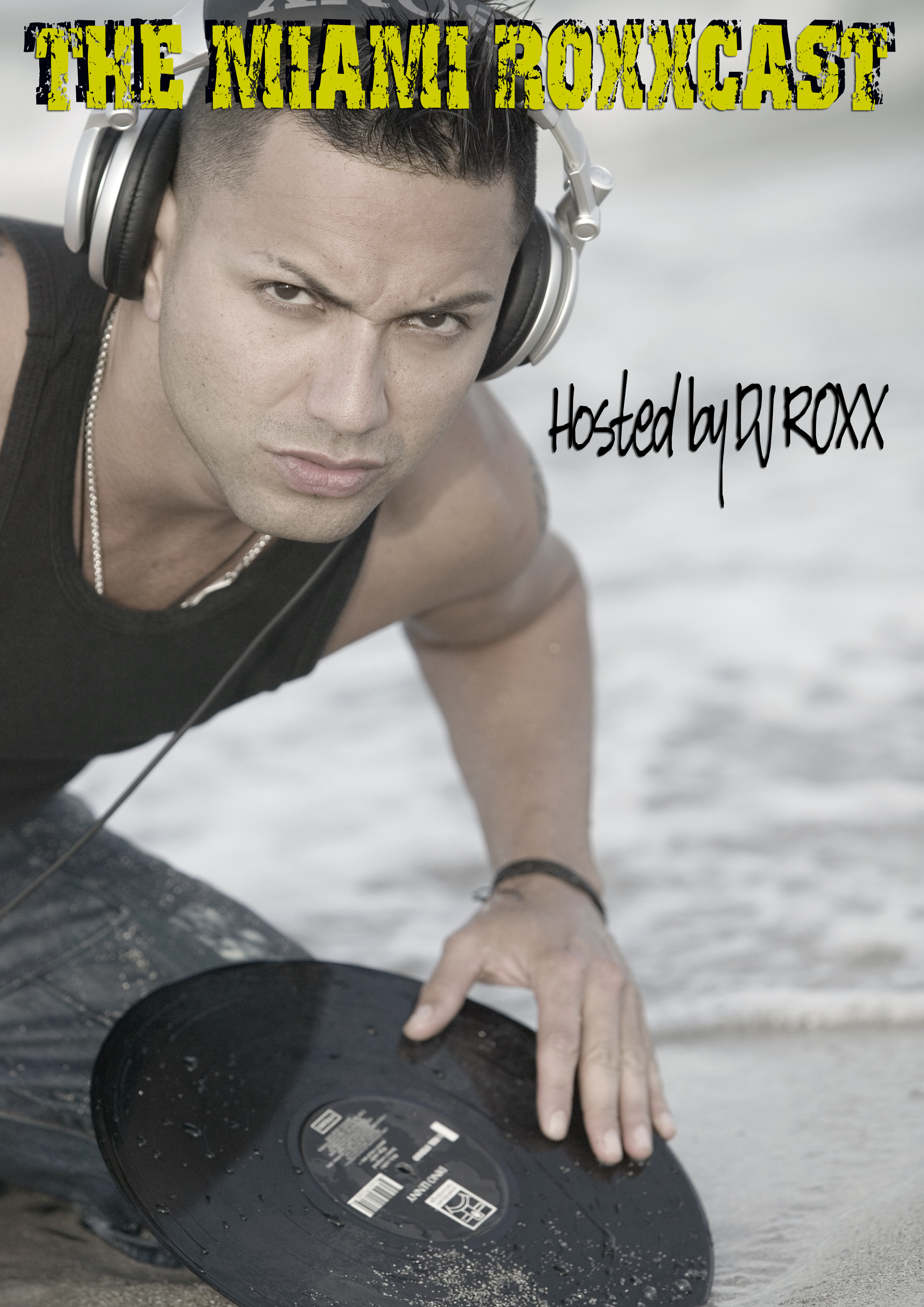 The Miami Roxxcast Podcast by DJ Roxx